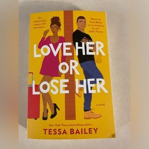 Love Her or Lose Her by Tessa Bailey Book